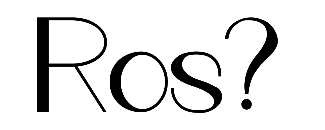 Ros?